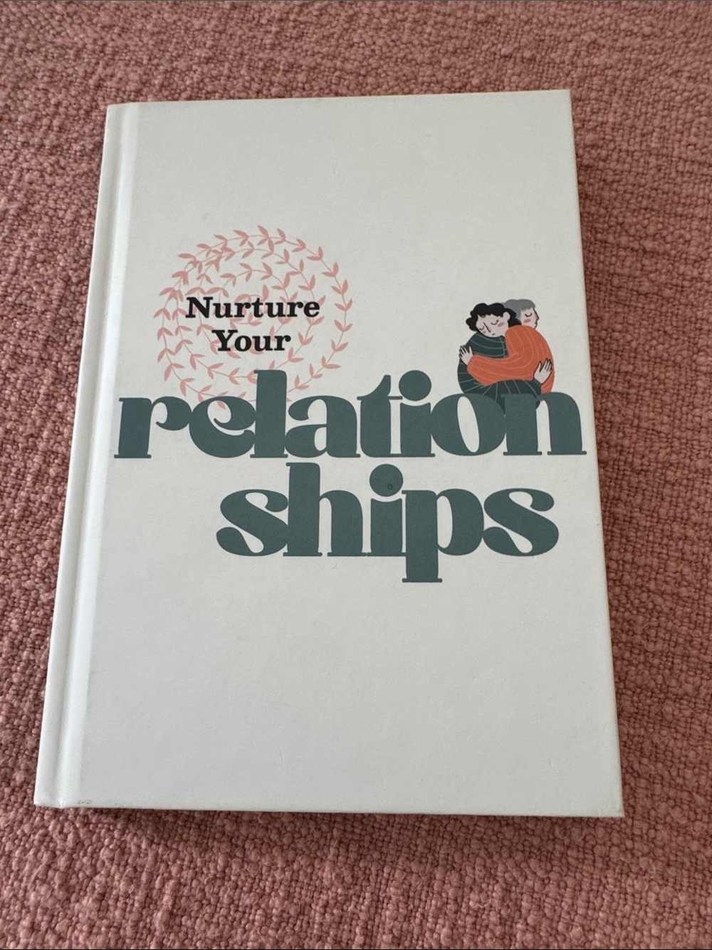 Nurture Your Relationships Hardcover Coffee Table Book
